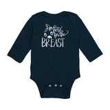 I'm Here For The Breast Long Sleeve Baby Bodysuit NB - 18 Months