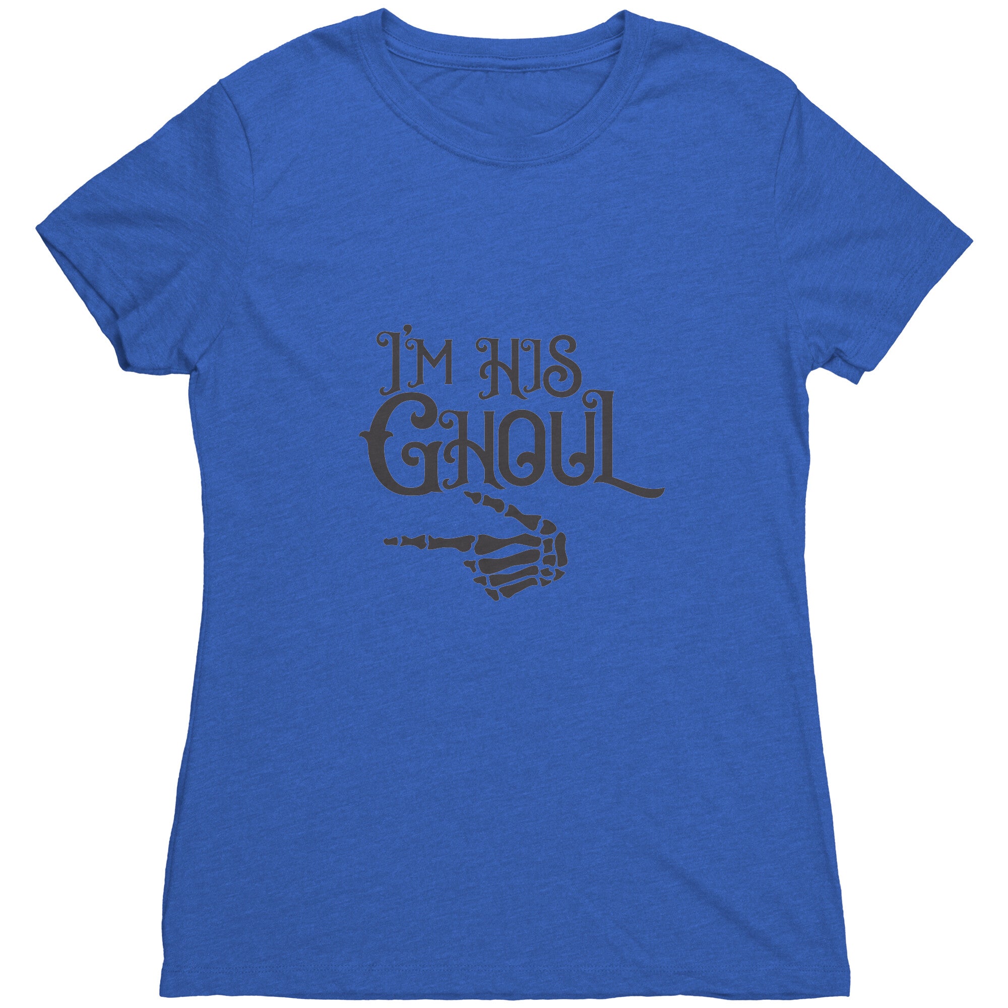 I'm His Ghoul Skeleton Hand Womens T-Shirt