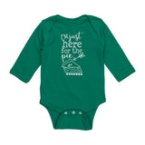 I'm Just Here For The Pie Long Sleeve Baby Bodysuit NB - 18 Months