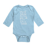 I'm Just Here For The Pie Long Sleeve Baby Bodysuit NB - 18 Months