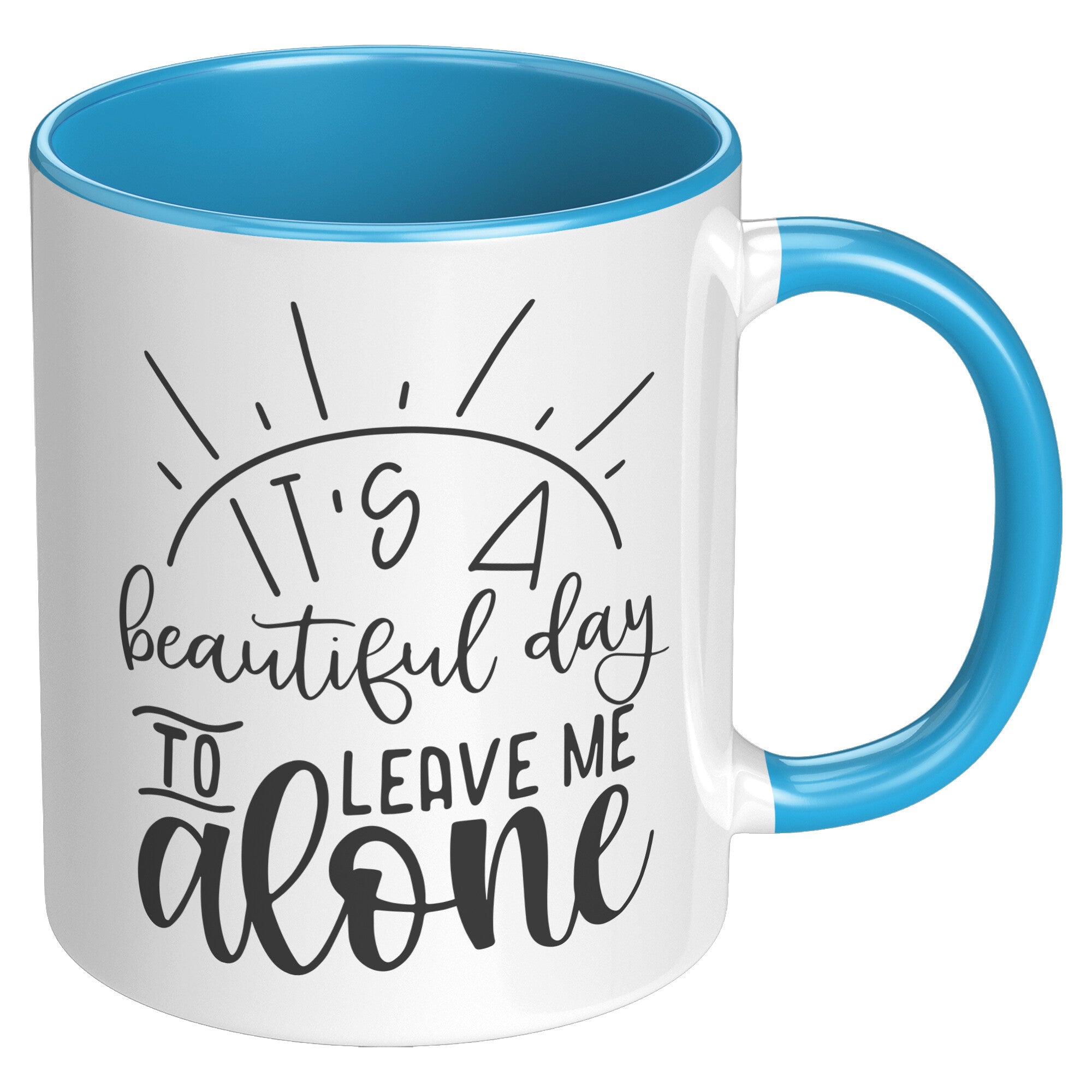 It's A Beautiful Day To Leave Me Alone