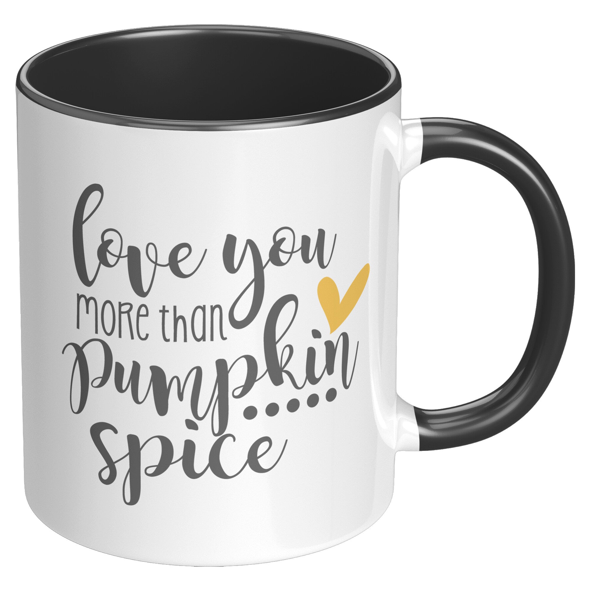 Love You More Than Pumpkin Spice 11oz Accent Coffee Mug