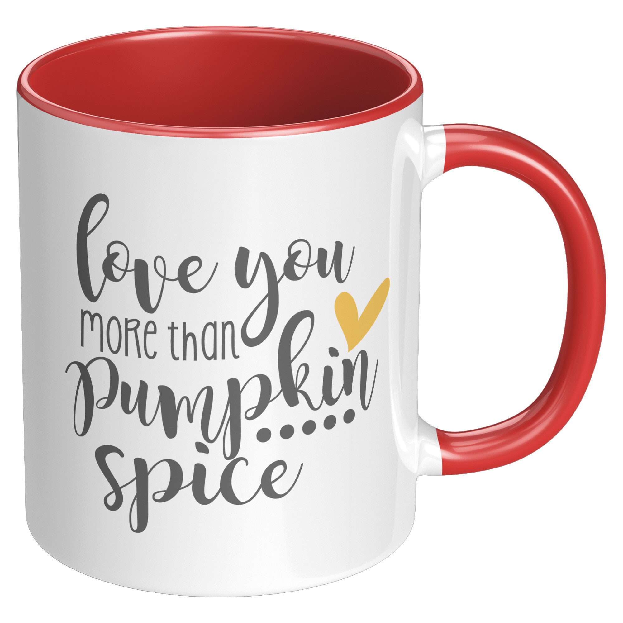 Love You More Than Pumpkin Spice 11oz Accent Coffee Mug