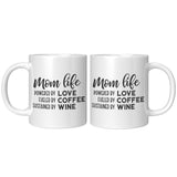 Mom Life - Love, Coffee, Wine
