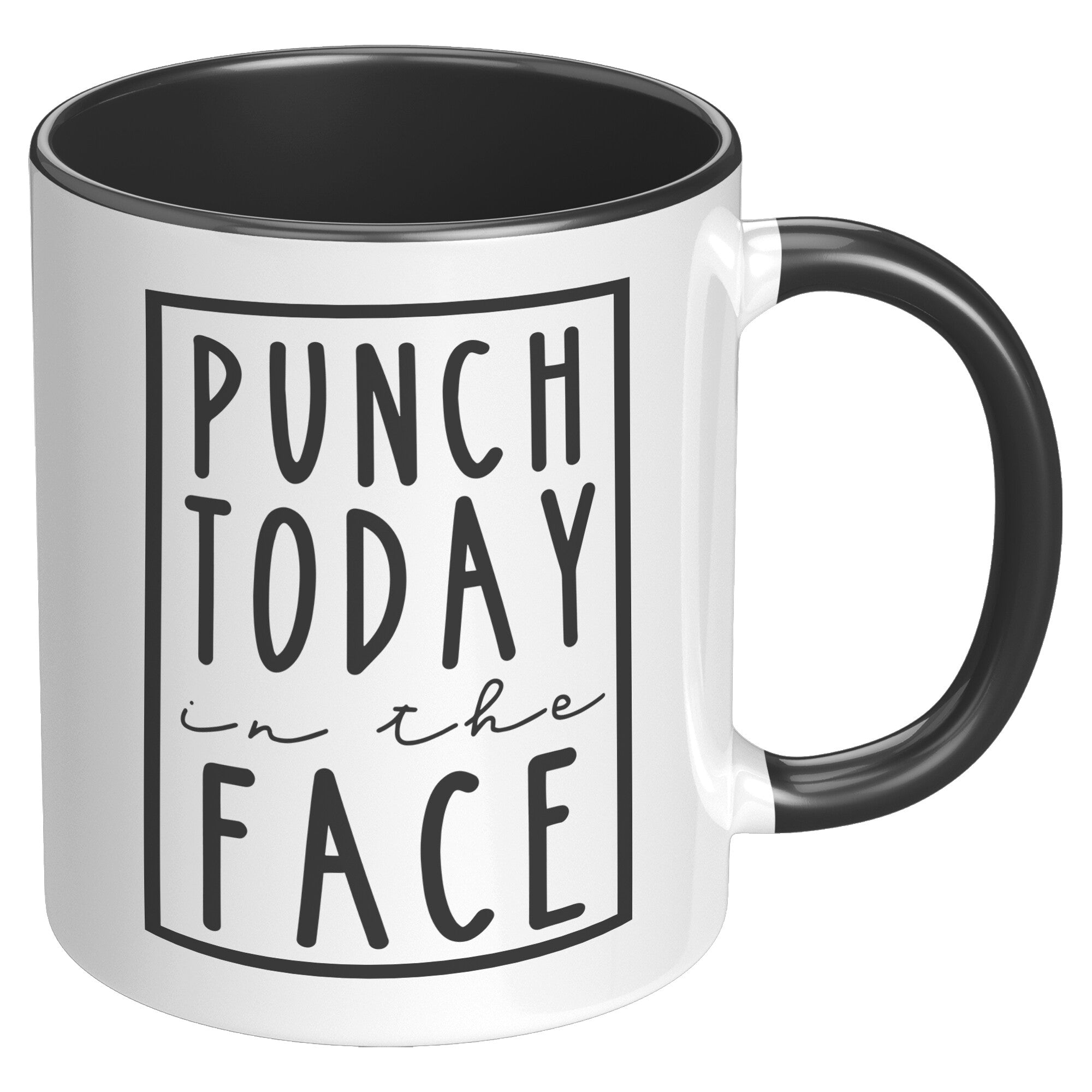 Punch Today In The Face Mug