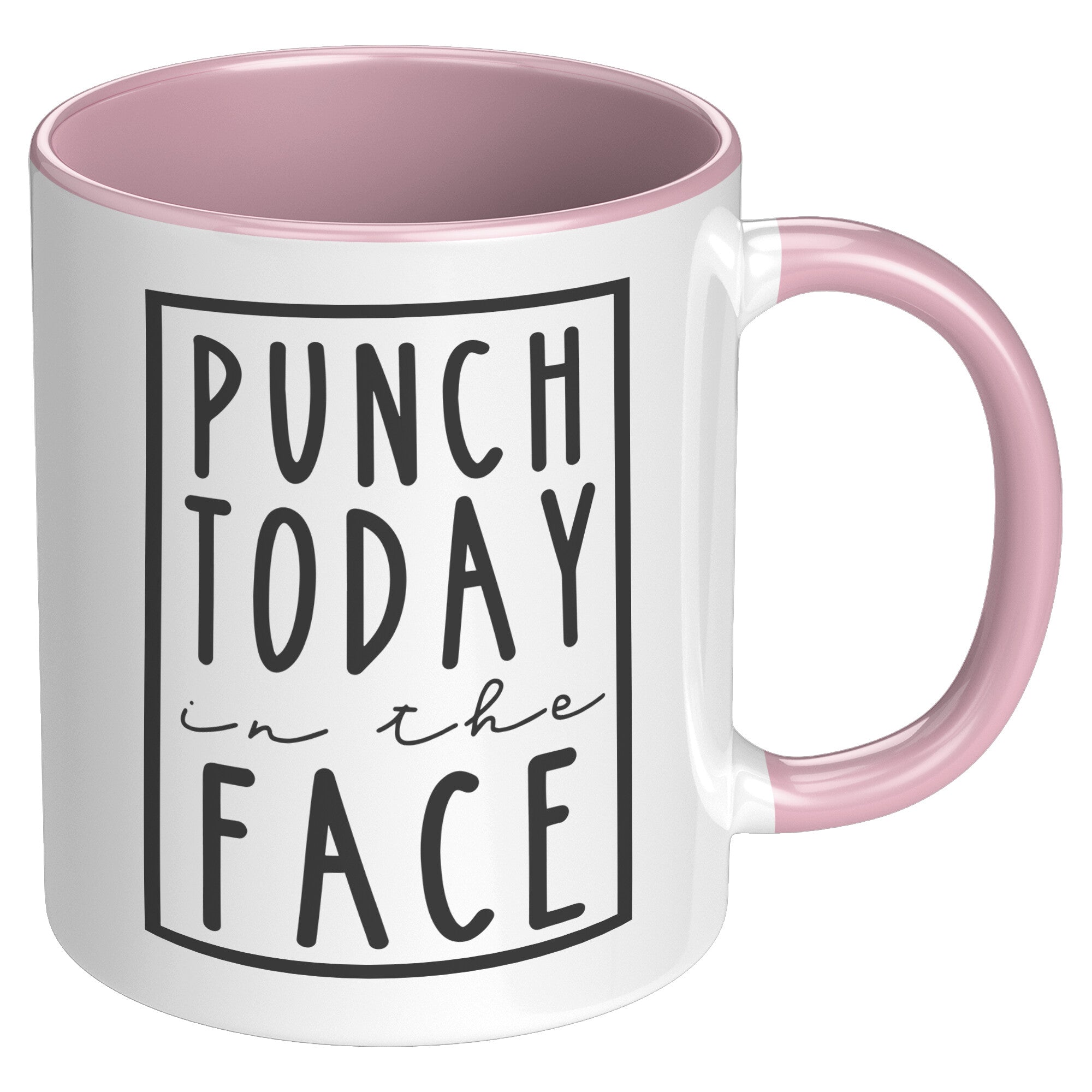 Punch Today In The Face Mug