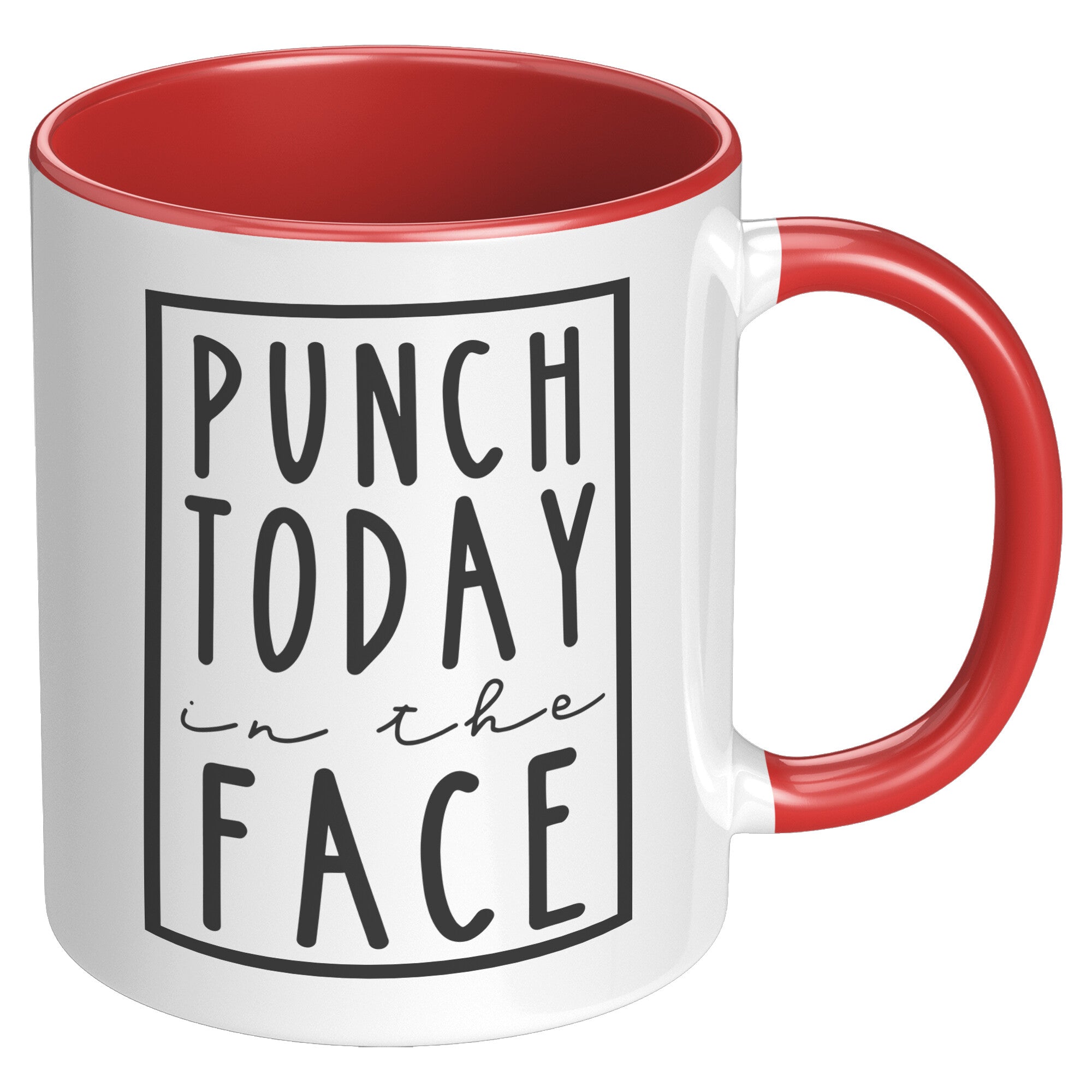 Punch Today In The Face Mug