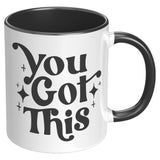 You Got This 11oz Accent Coffee Mug