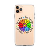 Be Kind, Be Brave, Be Silly, Be You Flower iPhone Case