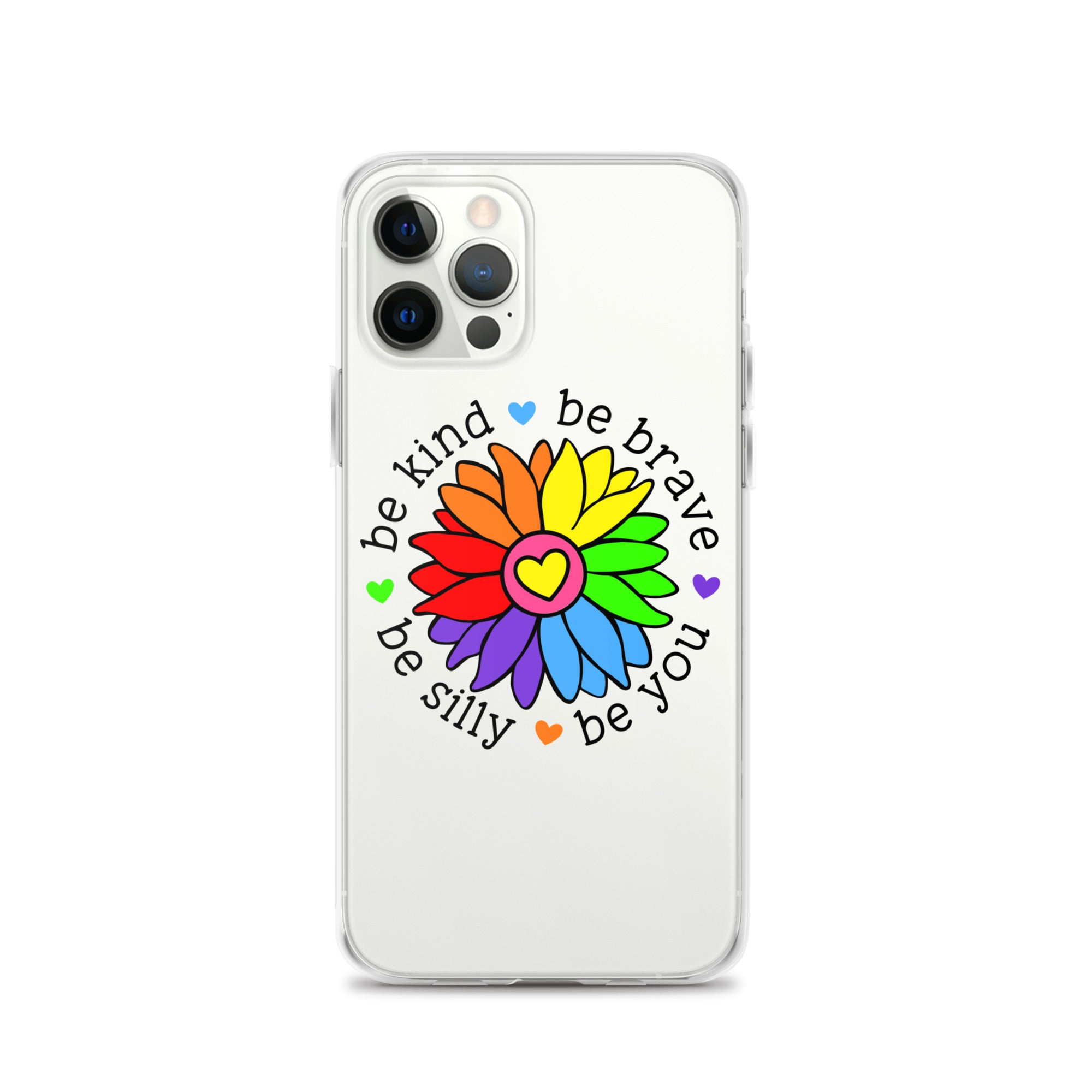 Be Kind, Be Brave, Be Silly, Be You Flower iPhone Case