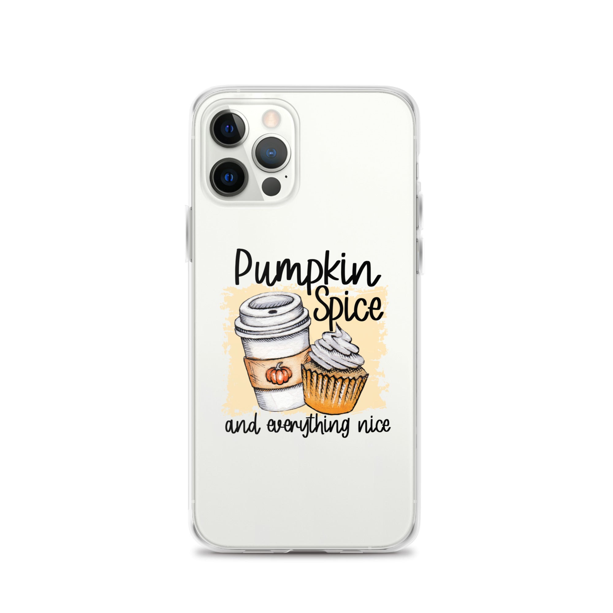 Pumpkin Spice and Everything Nice iPhone Case