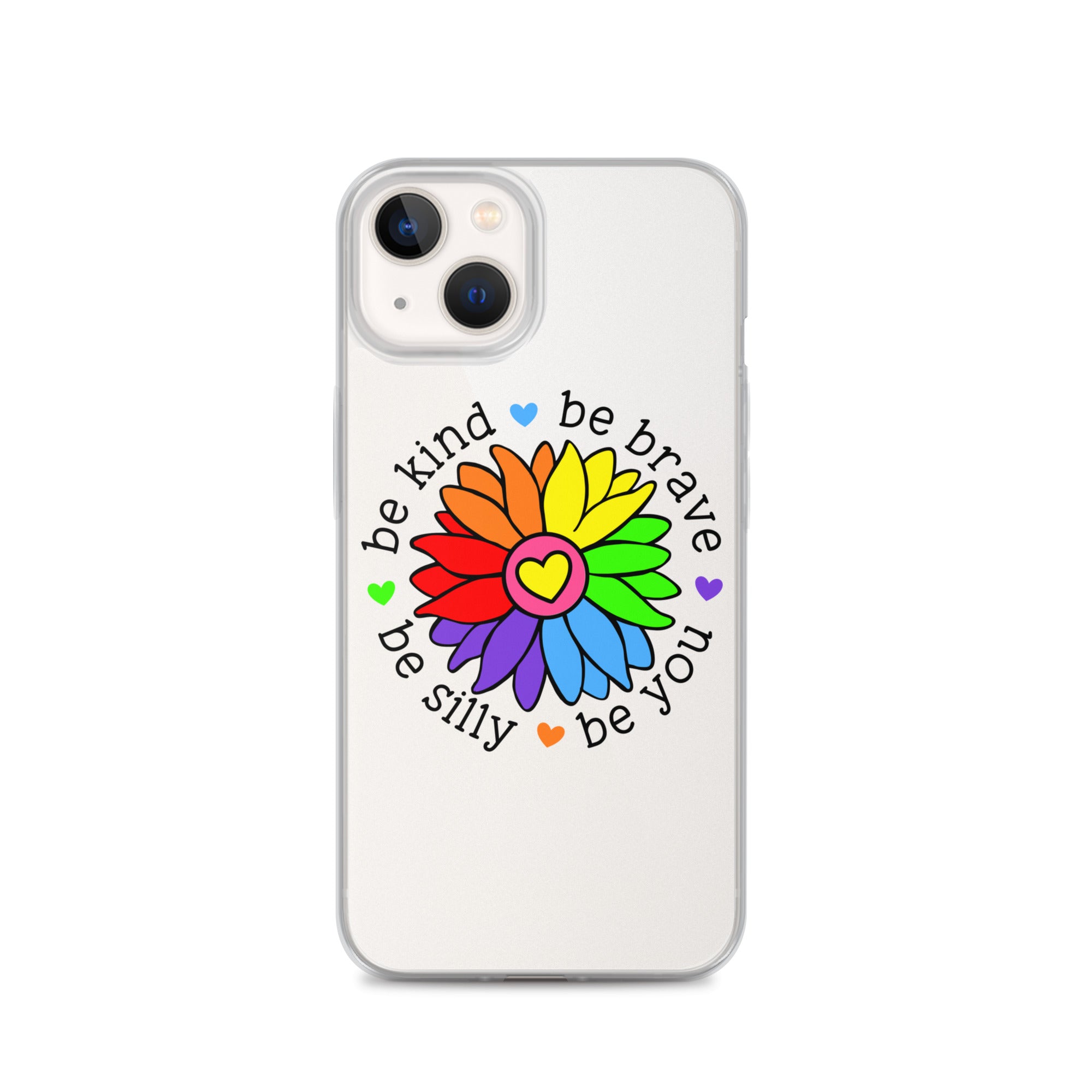 Be Kind, Be Brave, Be Silly, Be You Flower iPhone Case