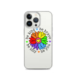 Be Kind, Be Brave, Be Silly, Be You Flower iPhone Case