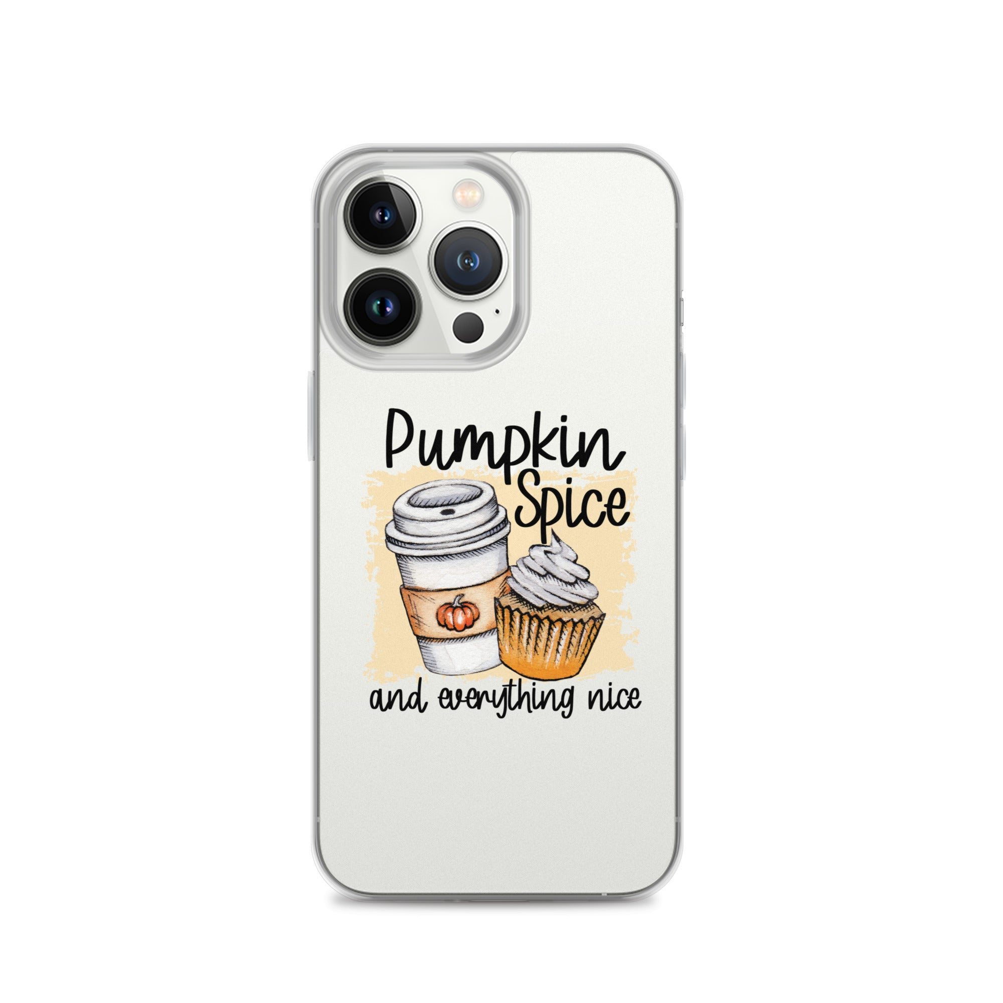 Pumpkin Spice and Everything Nice iPhone Case
