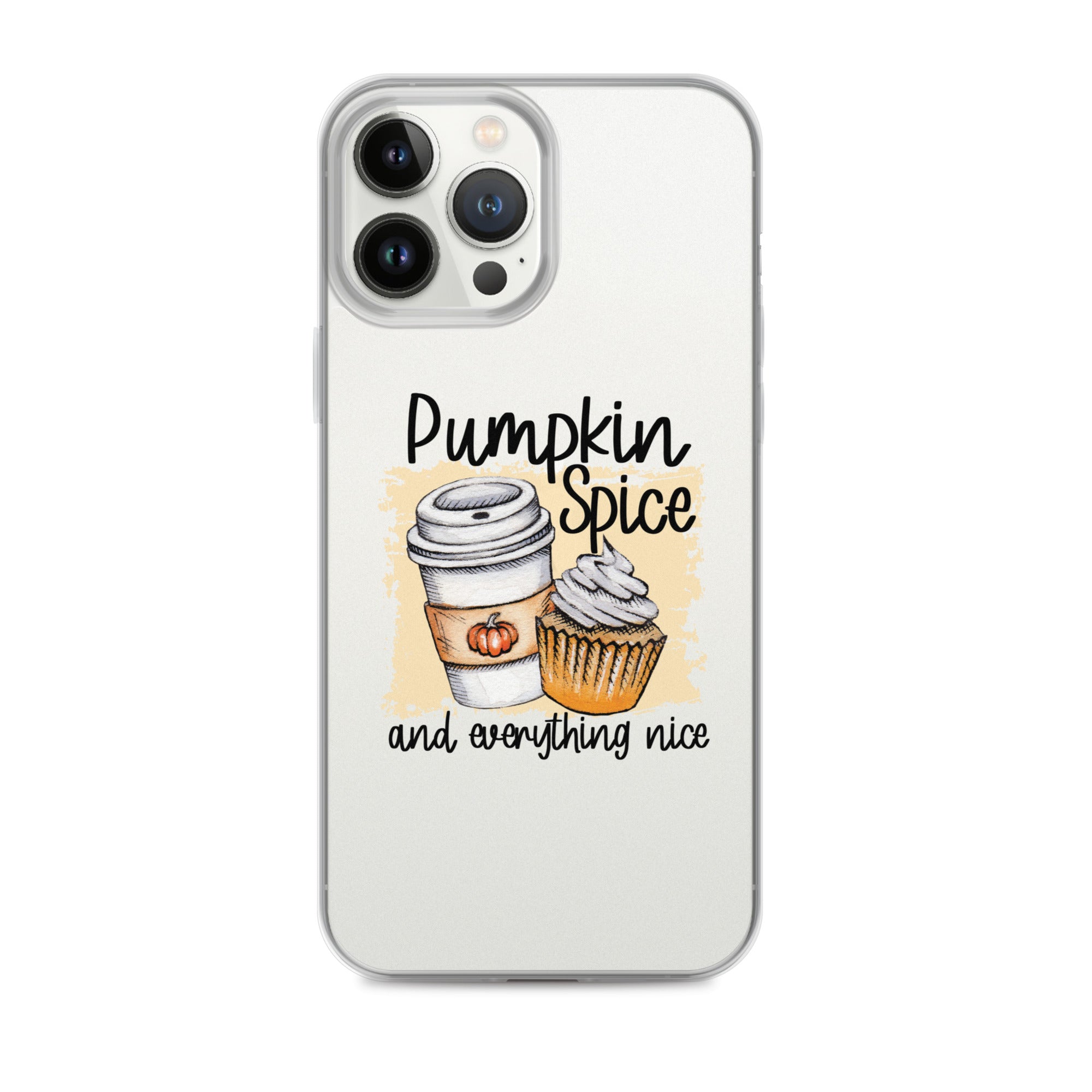 Pumpkin Spice and Everything Nice iPhone Case