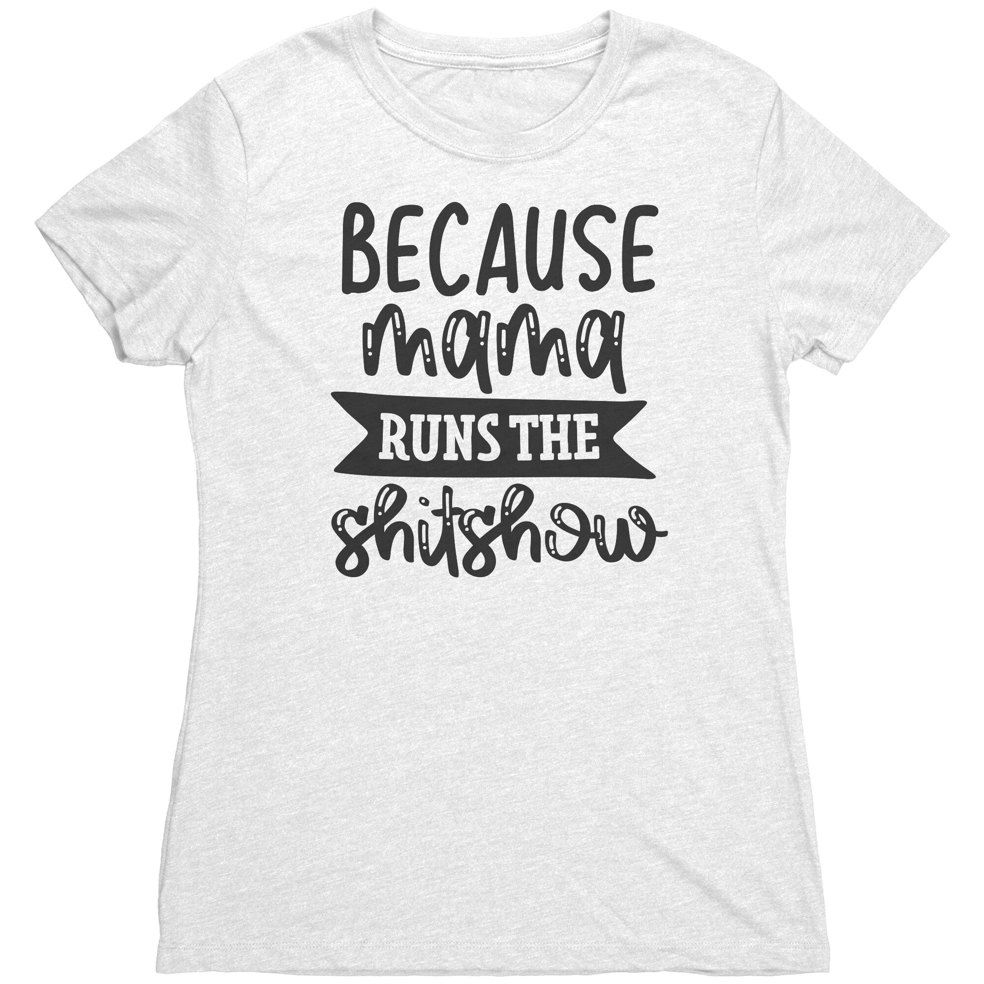Because Mama Runs The Shitshow