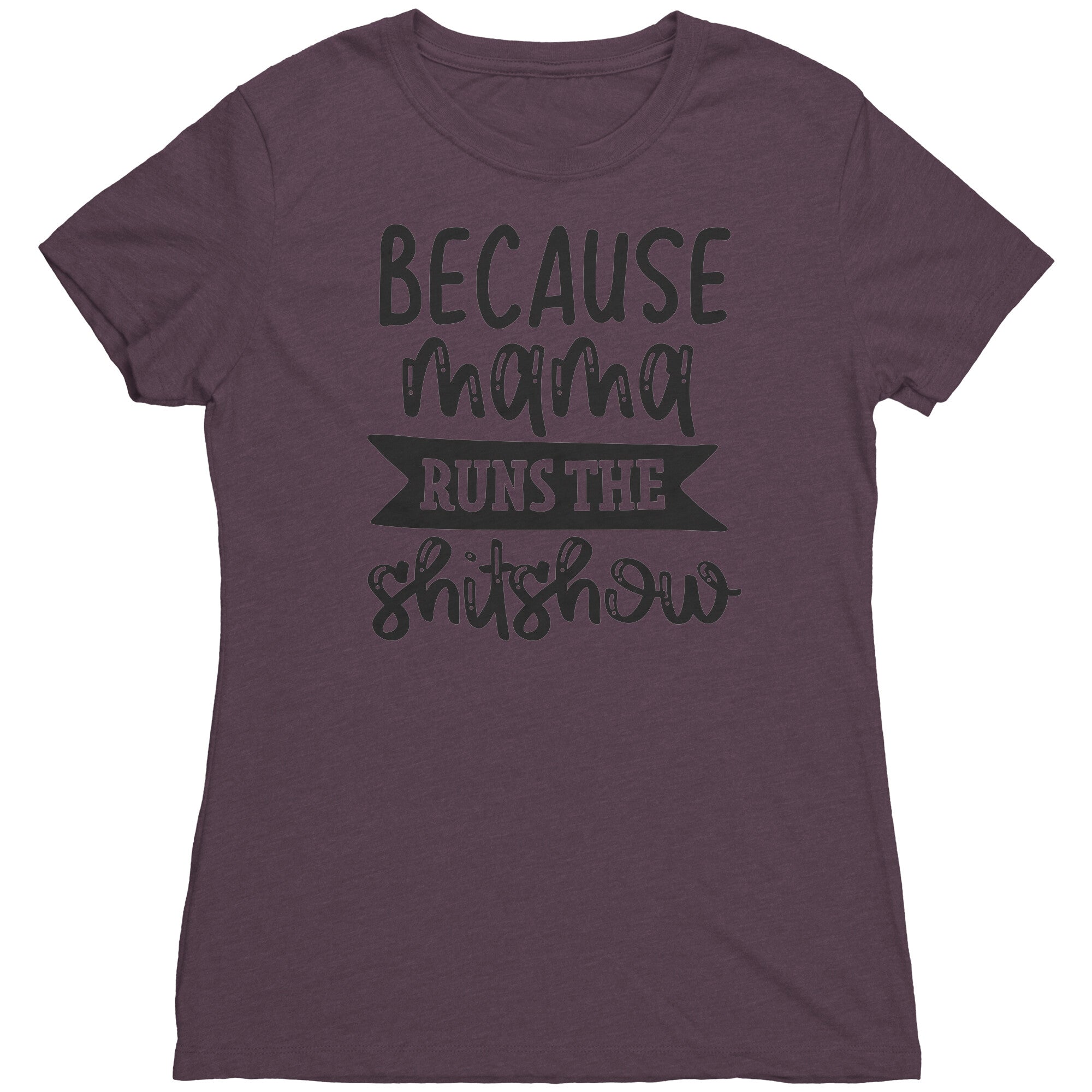 Because Mama Runs The Shitshow