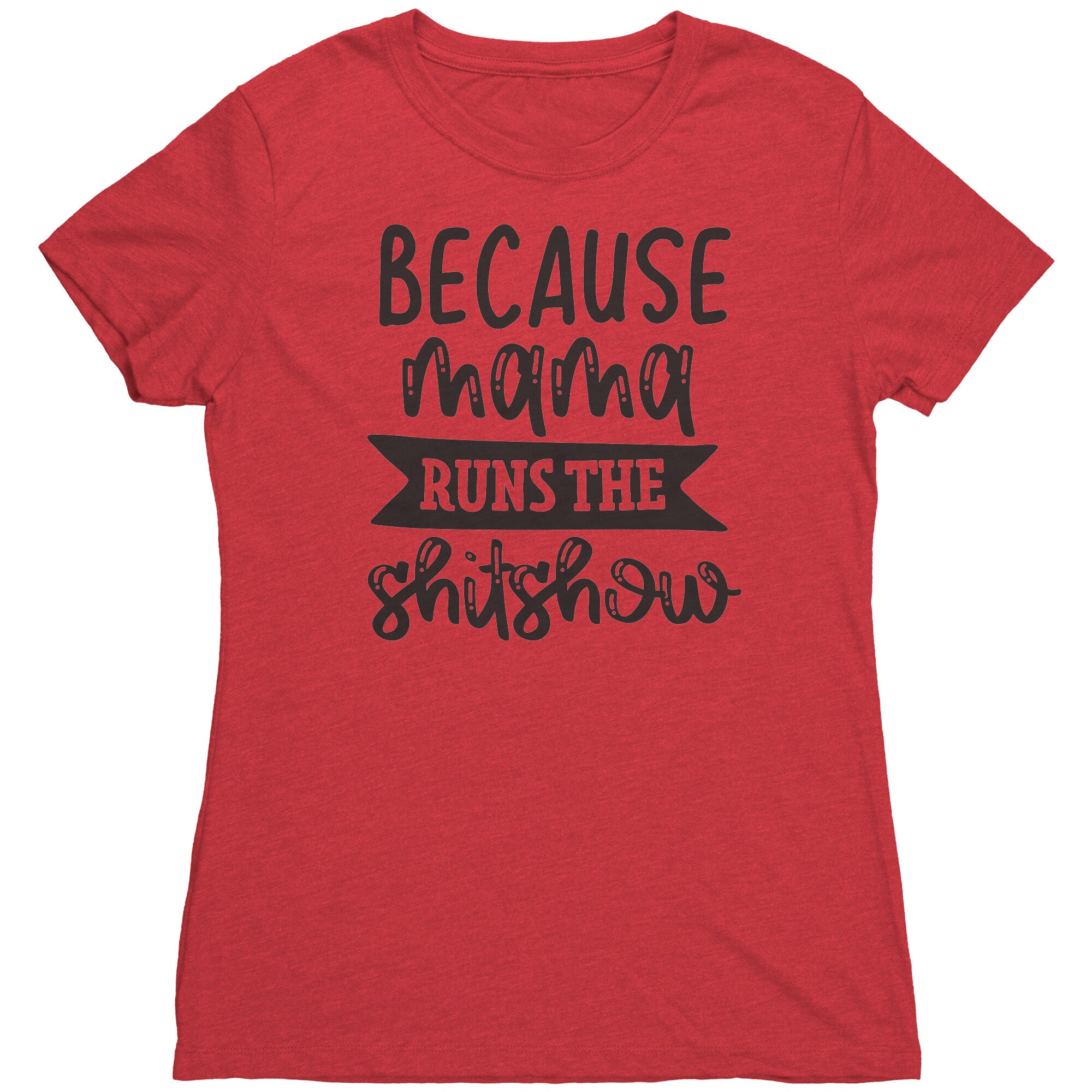 Because Mama Runs The Shitshow