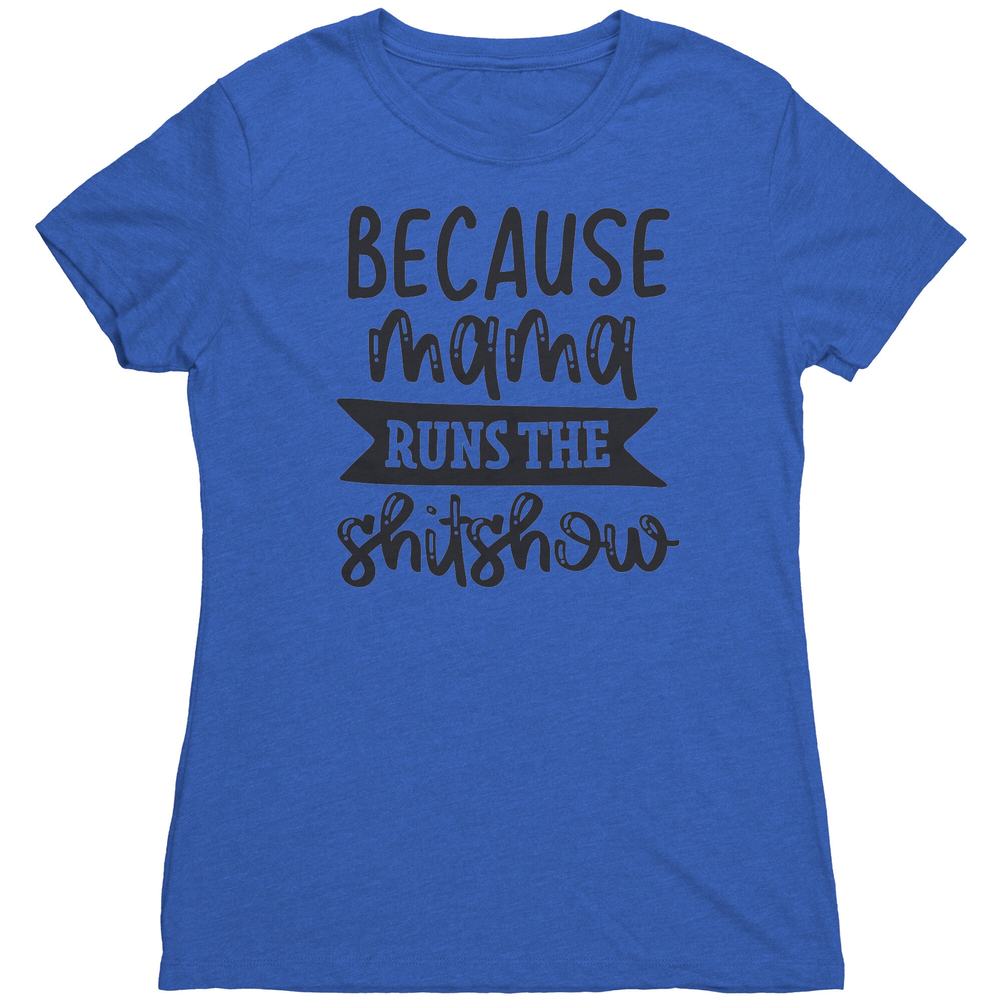 Because Mama Runs The Shitshow