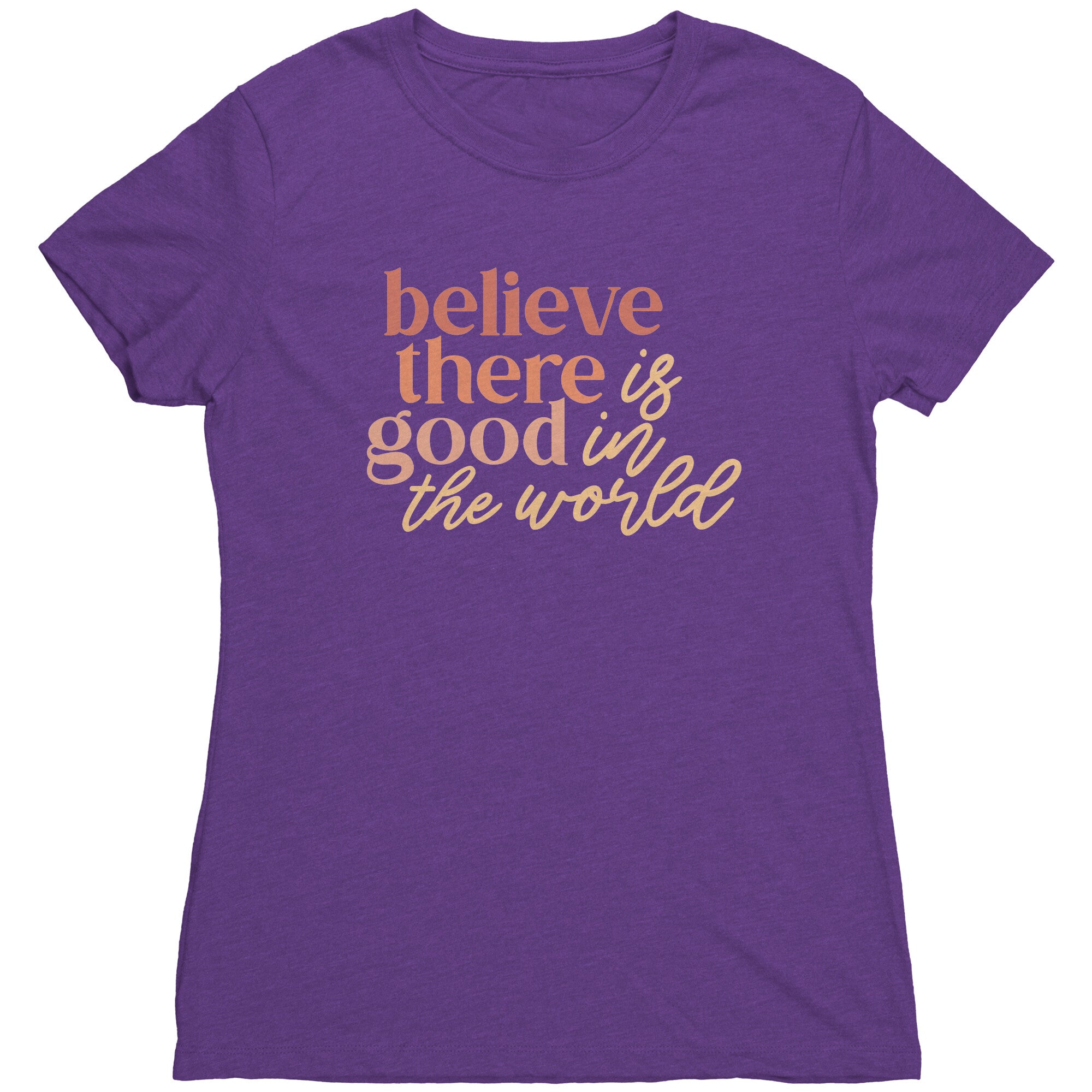 Believe There Is Good In The World