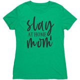 Slay At Home Mom Womens T-Shirt