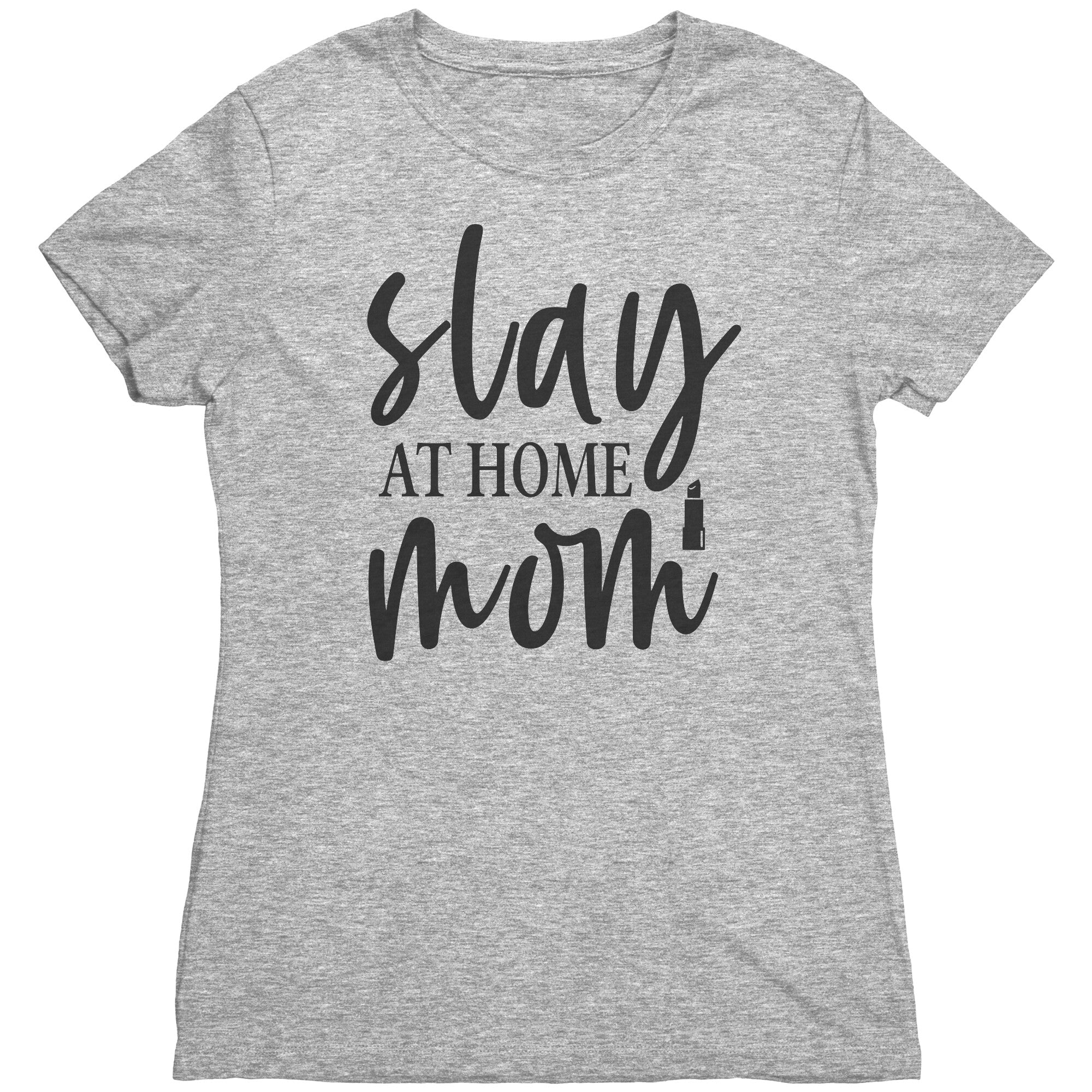 Slay At Home Mom Womens T-Shirt