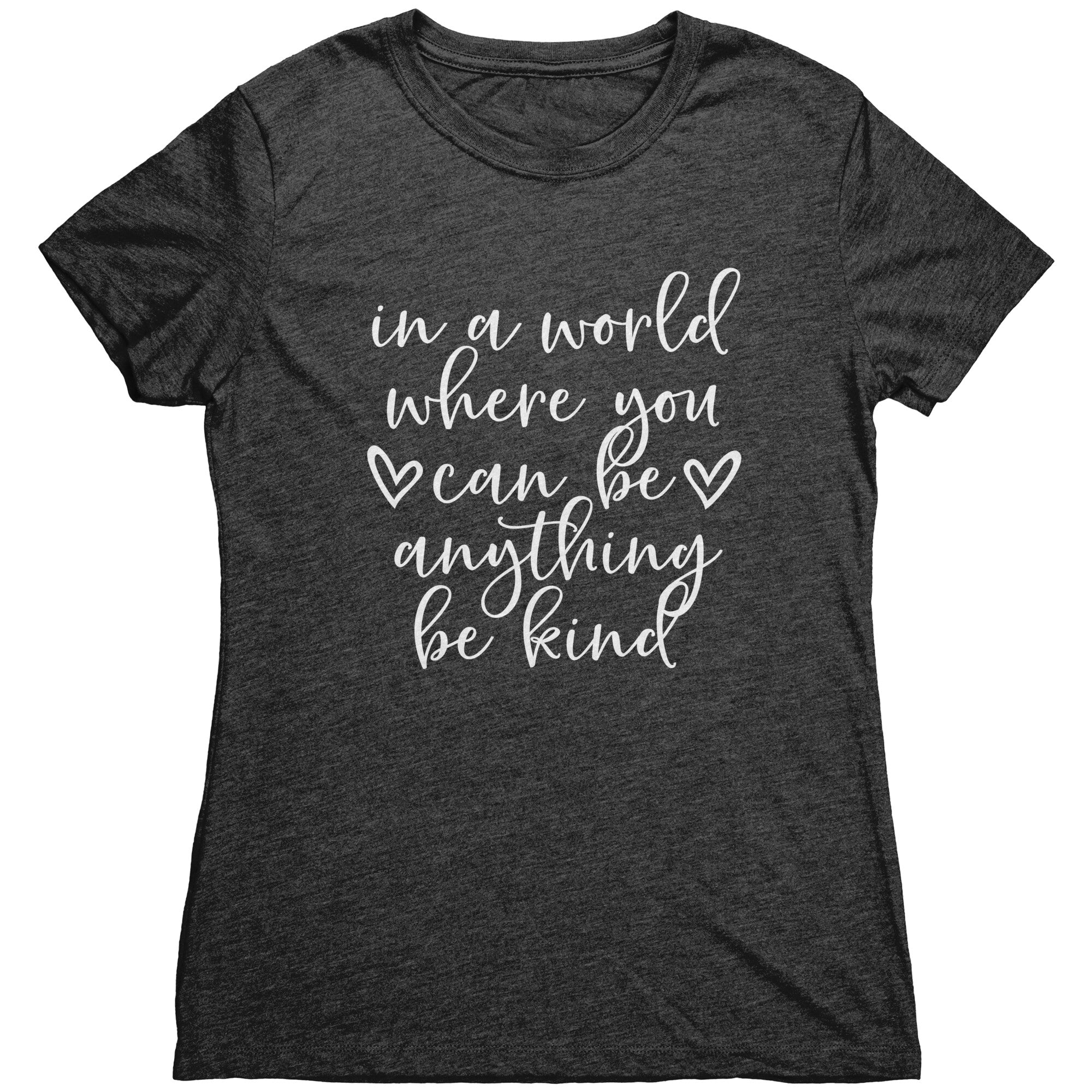 In A World Where You Can Be Anything, Be Kind