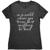In A World Where You Can Be Anything, Be Kind