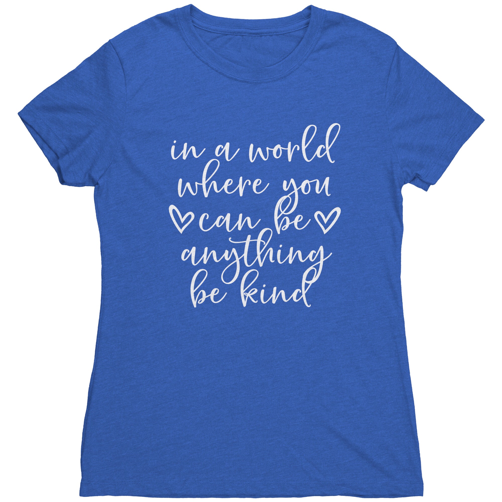In A World Where You Can Be Anything, Be Kind