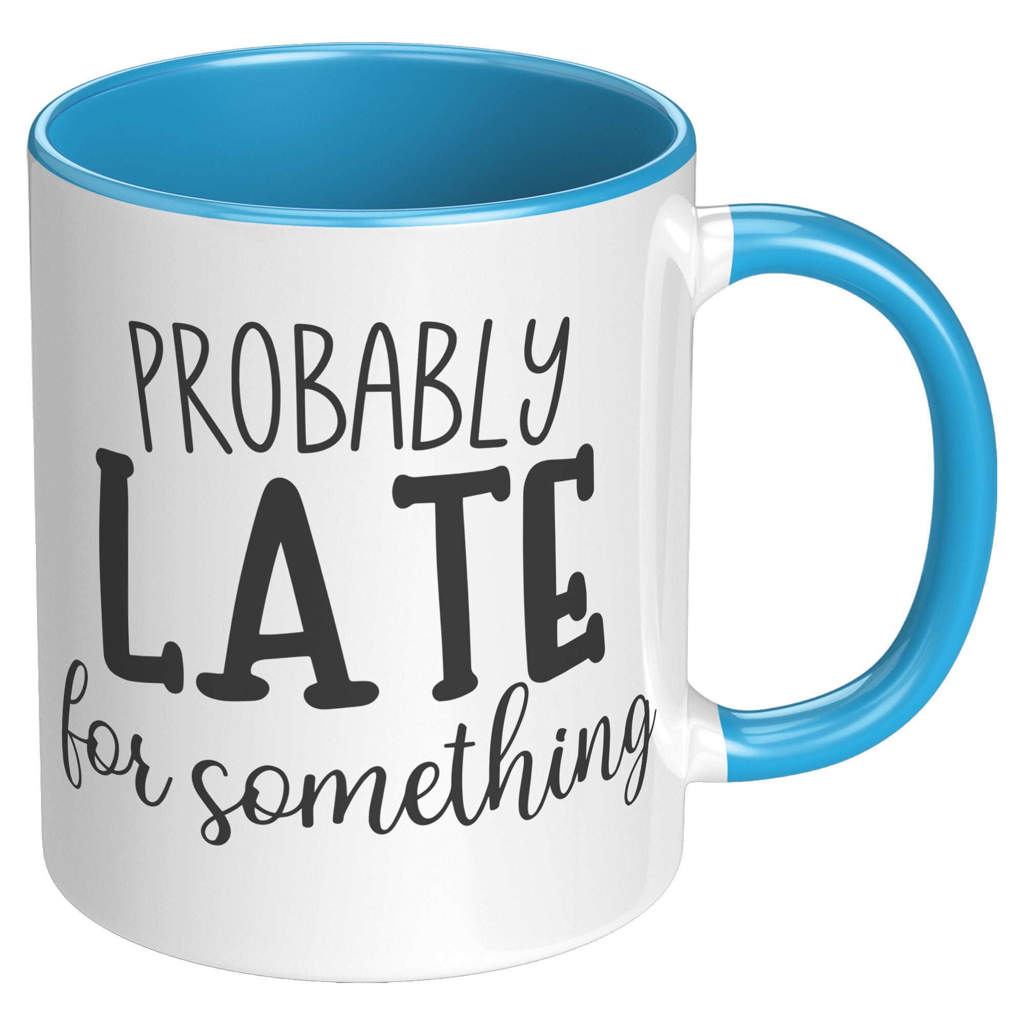 Probably Late For Something