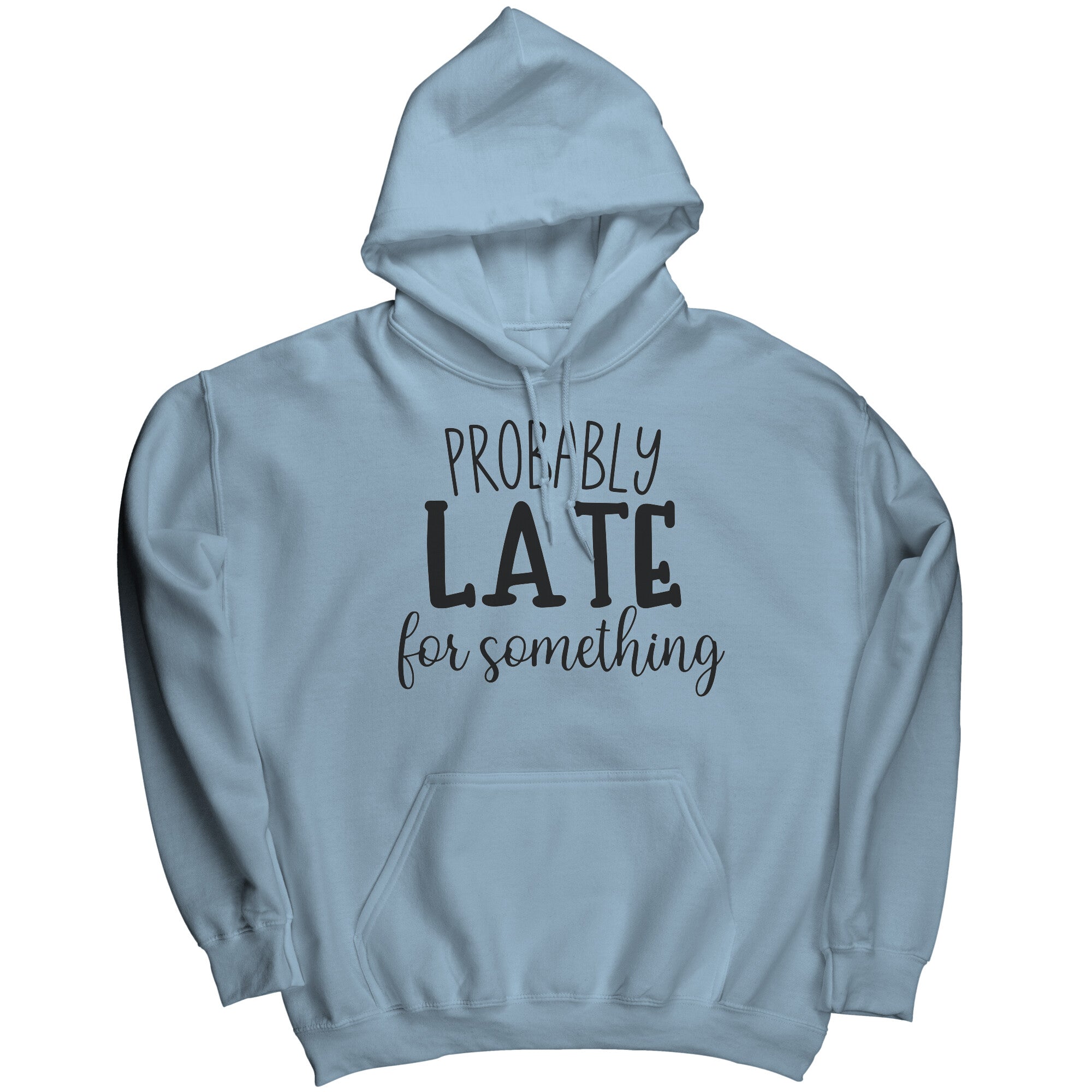 Probably Late For Something