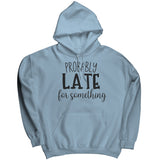 Probably Late For Something