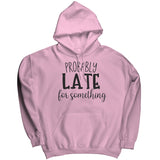 Probably Late For Something