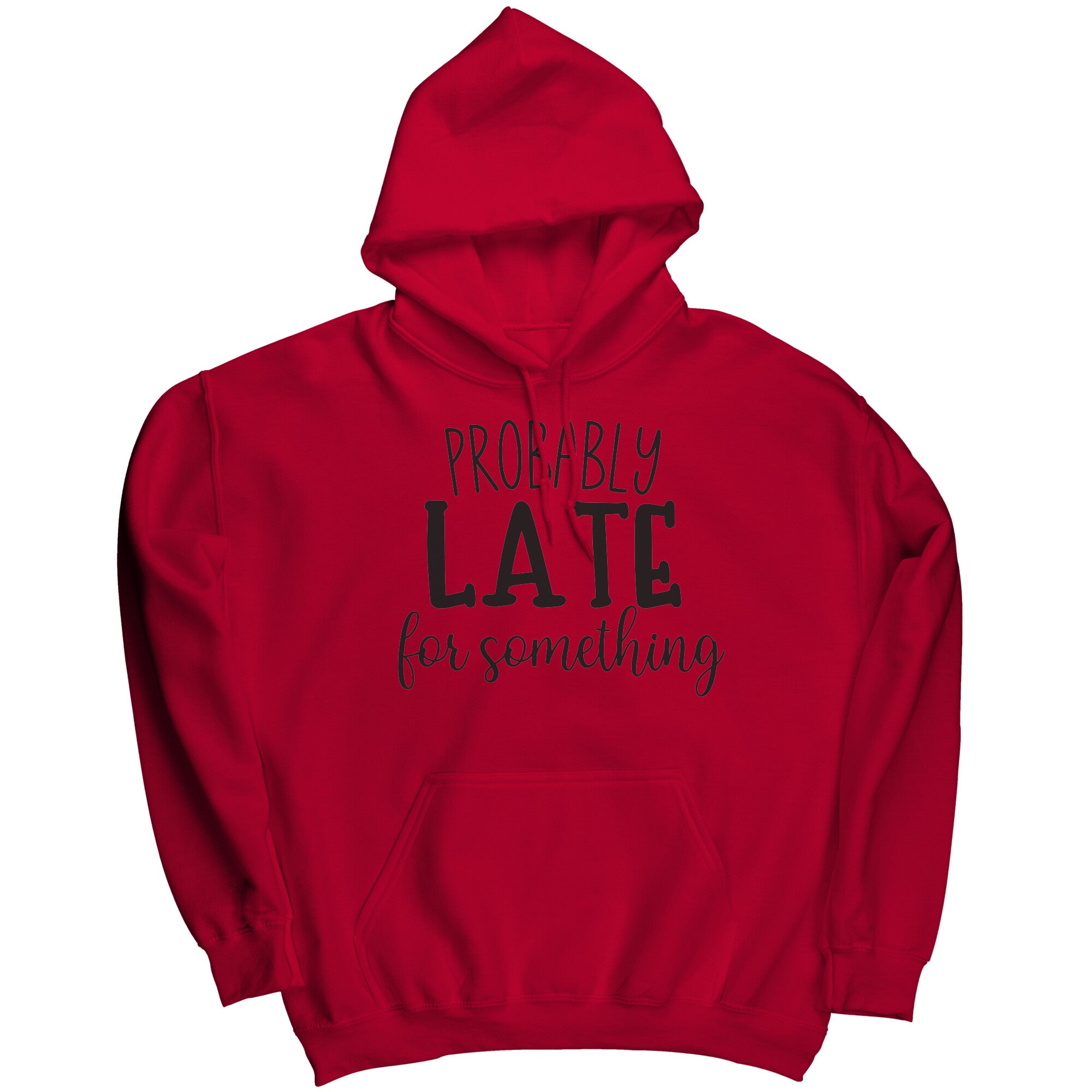 Probably Late For Something