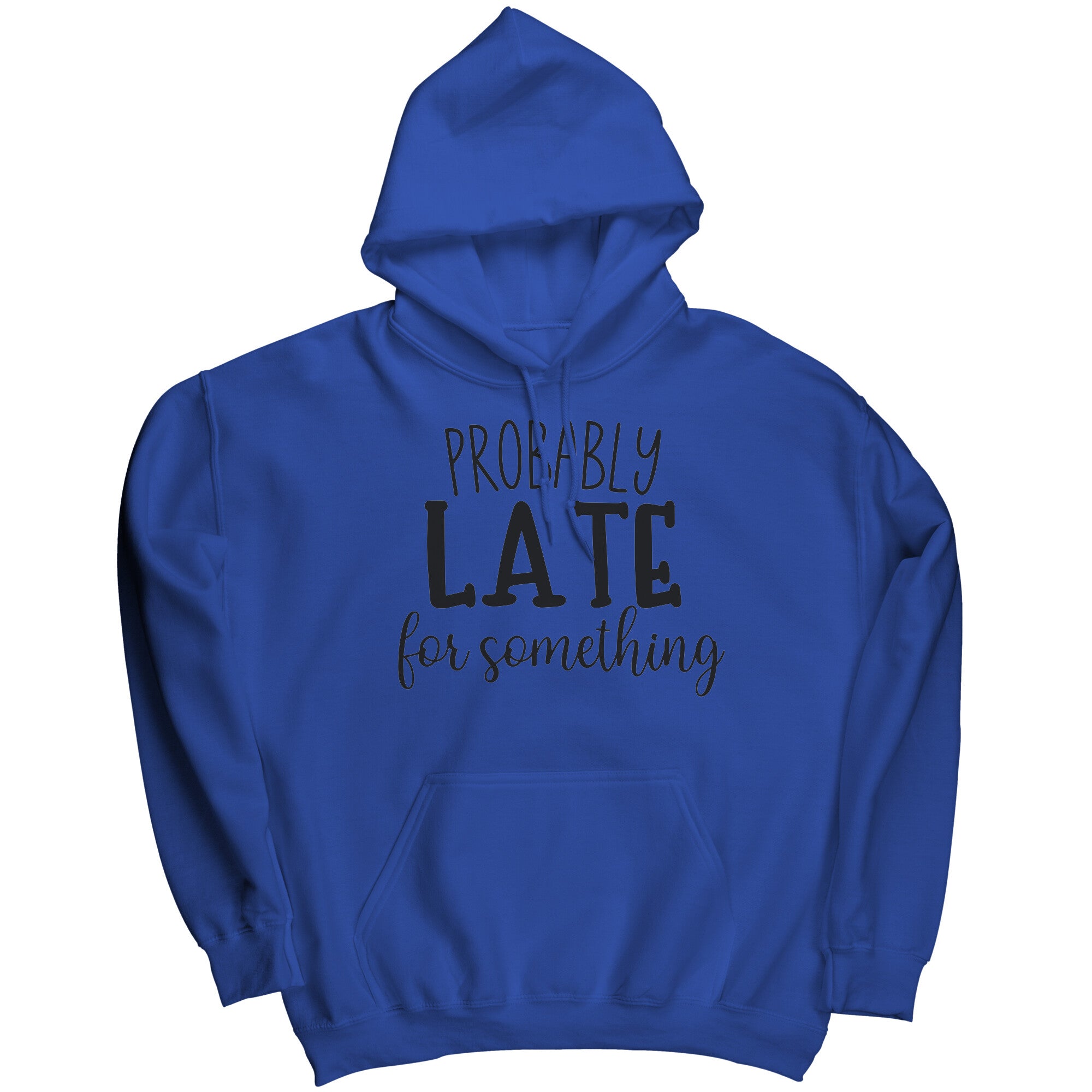 Probably Late For Something