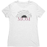Strong Fearless Loving Warm Selfless Mom