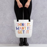 Think It, Want It, Get It